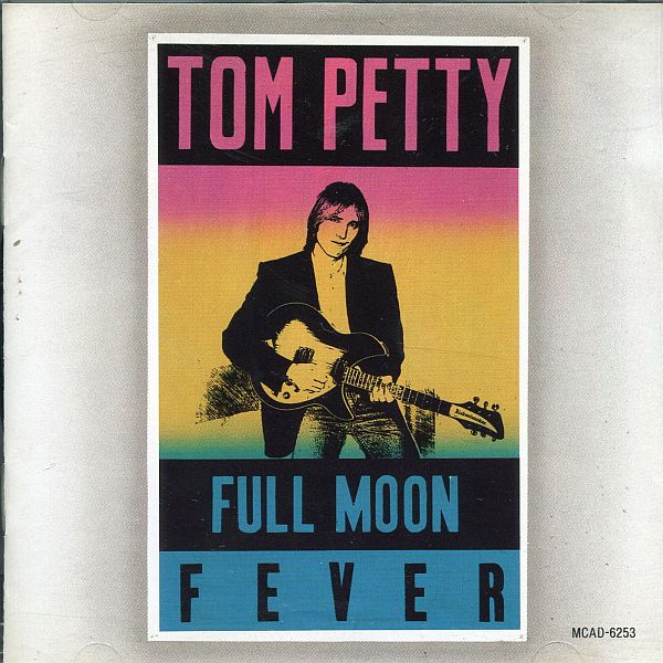 tom petty full moon fever. FULL MOON FEVER Tom Petty